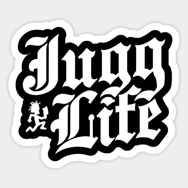 Jugg Life Juggalo & Juggalette Juggalo Sticker TeePublic